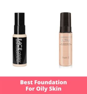 Our 10 Best Foundations For Oily Skin In 2024 – Reviews And Guide | The ...