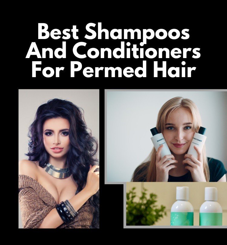 Best Shampoos And Conditioners For Permed Hair