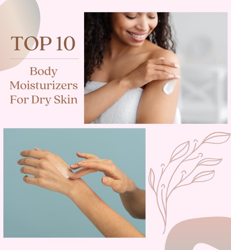 Best Body Moisturizers For Dry Skin