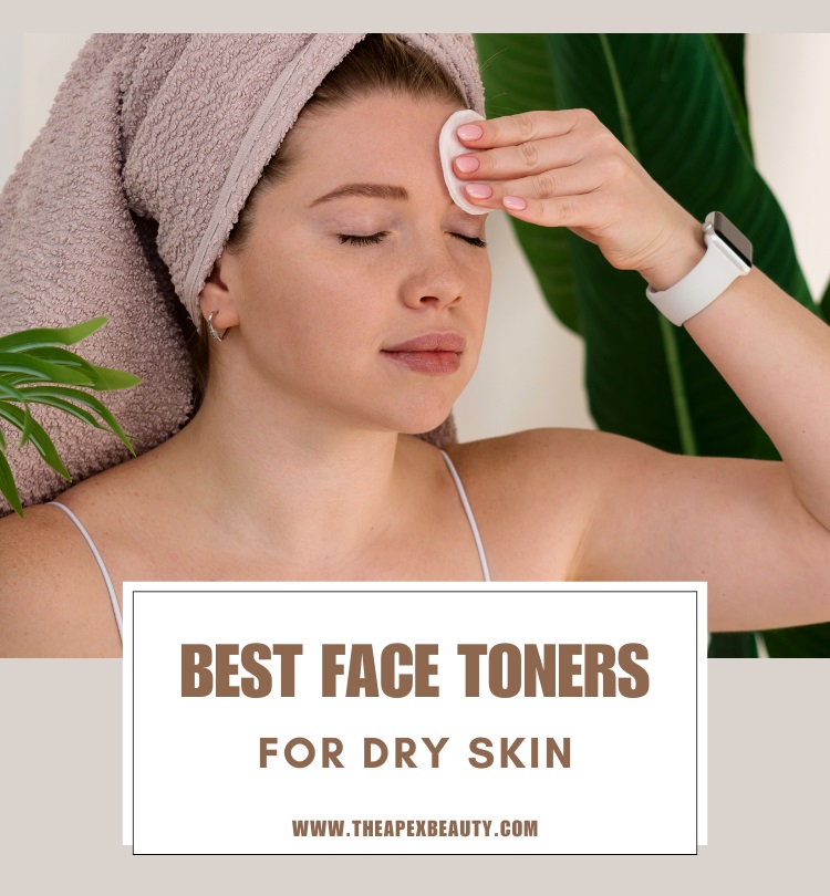 Best Face Toners For Dry Skin