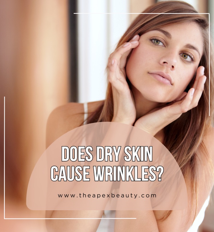 Does Dry Skin Cause Wrinkles