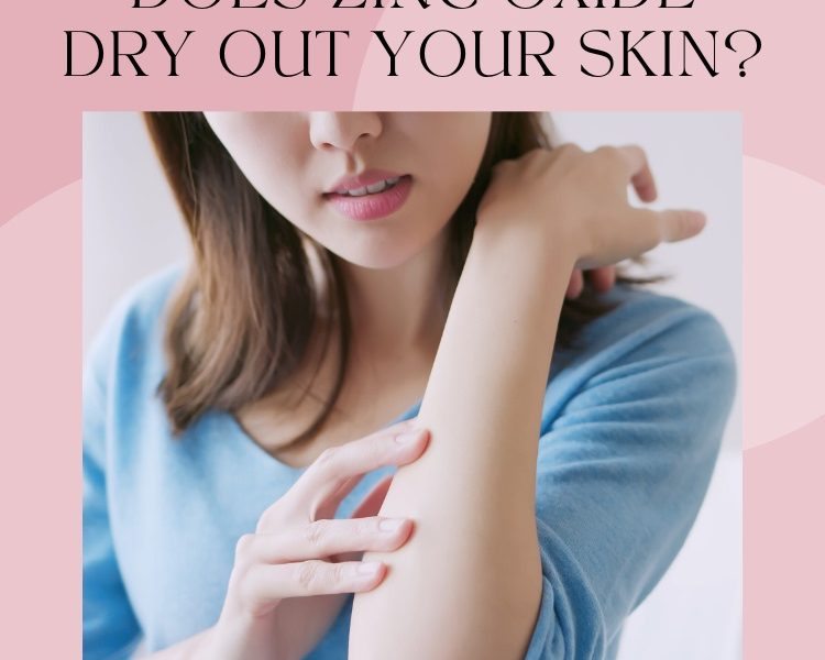 Does Zinc Oxide Dry Out Your Skin