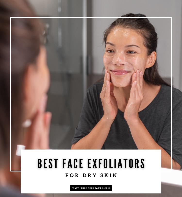 Best Face Exfoliators For Dry Skin