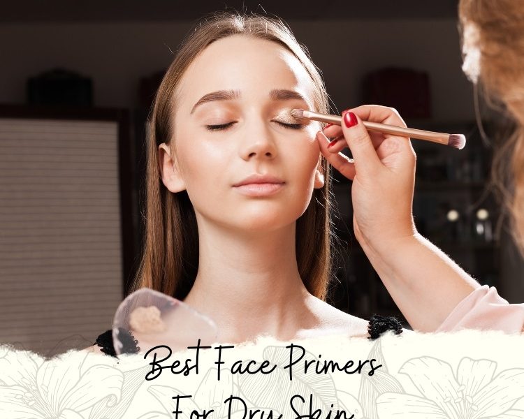 Best Face Primers For Dry Skin