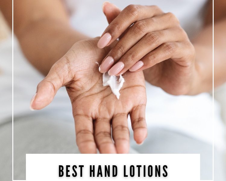 Best Hand Lotions For Dry Skin