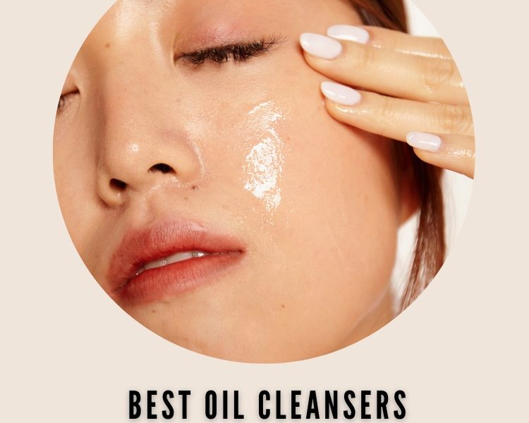 Best Oil Cleansers For Dry Skin